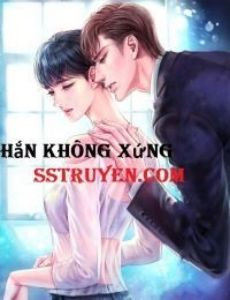 Hắn Không Xứng