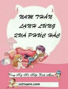 Nam Thần Lạnh Lùng Quá Phúc Hắc